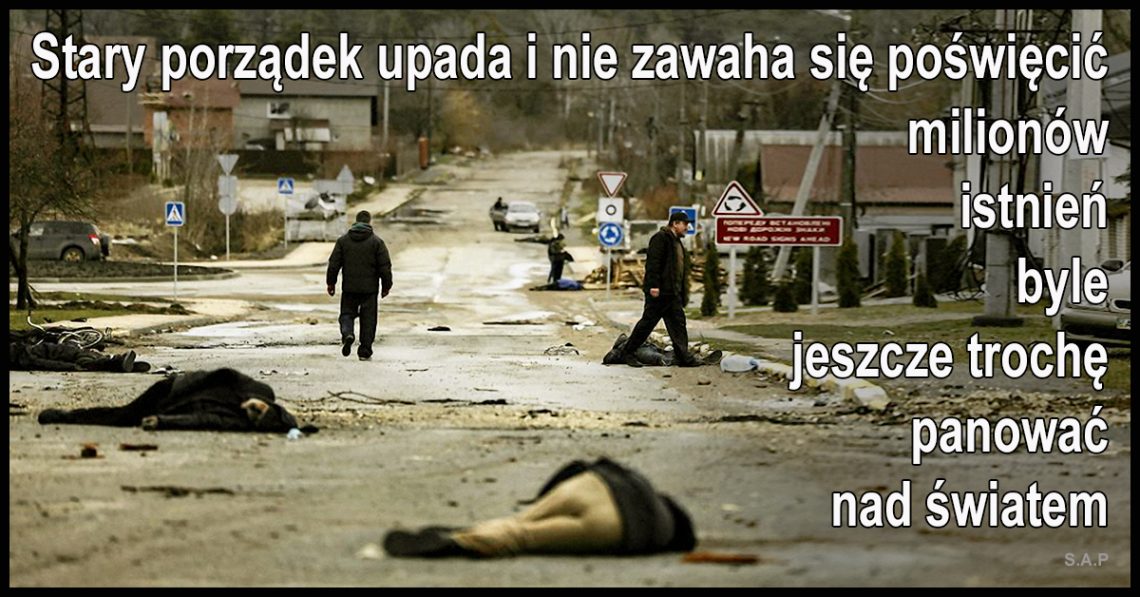 Czy wciąż uważacie, że te wszystkie wojenne okropieństwa, jakie pokazują w telewizji to przypadek? Sen wariata Putina, który swoje senne koszmary zamienia w rzeczywistość?