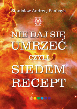 Czy jest jakiś cudowny „przepis”, który zagwarantuje zdrowie aż do śmierci? To właśnie recepty z tej książki "Nie daj się umrzeć, czyli siedem recept".