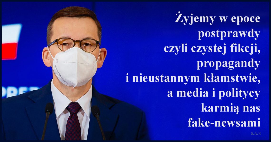 Żyjemy w epoce postprawdy czyli czystej fikcji. propagandy i nieustannym kłamstwie a media karmią nas fake-newsami.