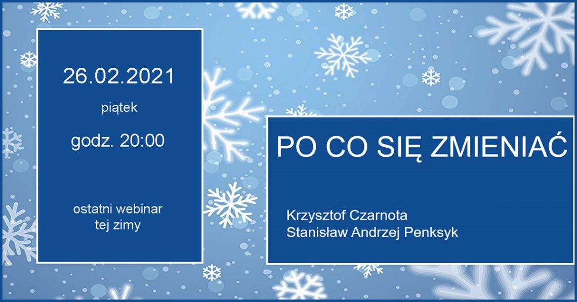 Ostatni w tym sezonie webinar w lutym. Temat: zmiana i rozwój duchowy. Może po nim odpowiesz sobie na pytanie, po co się zmieniać?