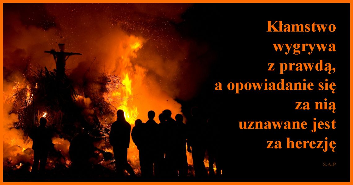 Mit szczęścia jest ważniejszy od prawdy, a opowiadanie się za nią uznawane jest za herezję. Prawda nigdy nie była priorytetem dla żadnego z narodów i najprawdopodobniej to się nie zmieni.