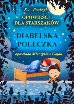 Bajka „Diabelska poleczka” mówi o odwadze. Jeśli mamy odwagę poradzimy sobie z każdym złem, nawet gdy to zło jest wcielonym diabłem.