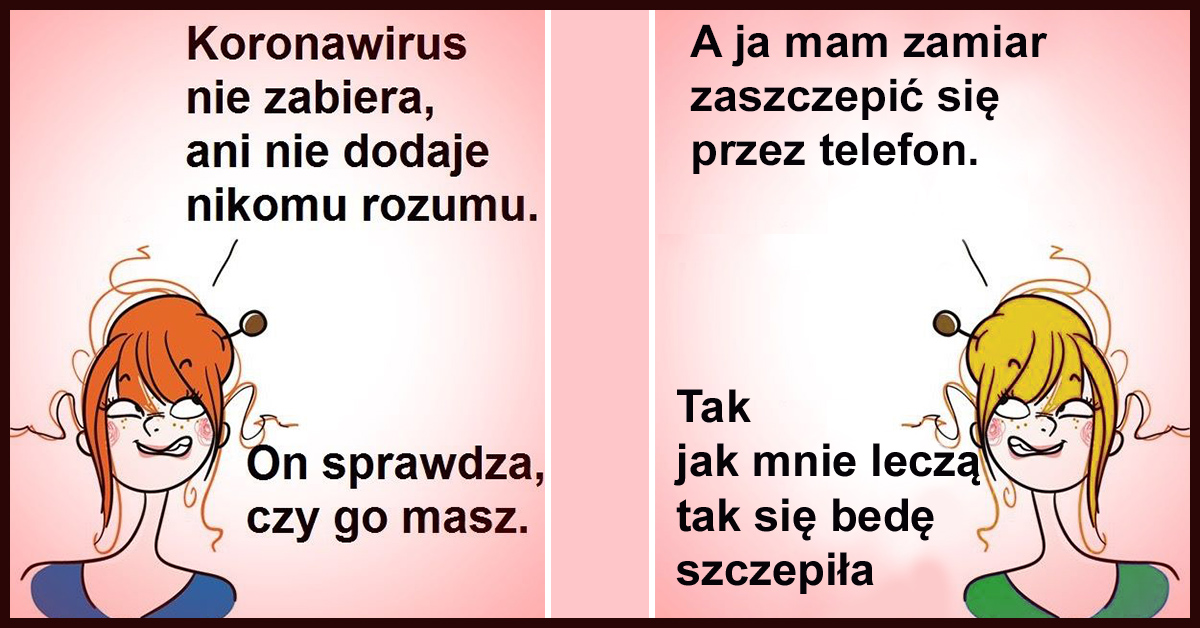 Koronawirus nie zabiera ani nie dodaje rozumu. On sprawdza czy go masz.