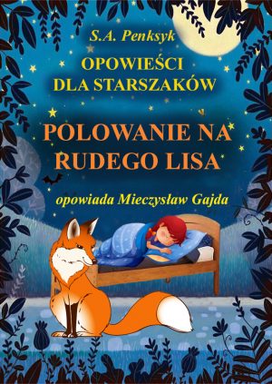 Bajka „Polowanie na rudego lisa” ma swojego chytrego bohatera. Lis był wielkim chytrusem, ale wła-śnie ta jego chytrość zgubiła go w końcu.