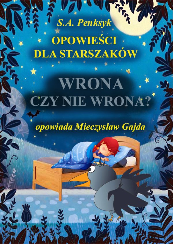 Bajka „Wrona czy nie wrona” opowiada o nagradzaniu za dobre uczynki i karaniu za złe. Powo-dem tych osadów w tej bajce jest tytułowa wrona.