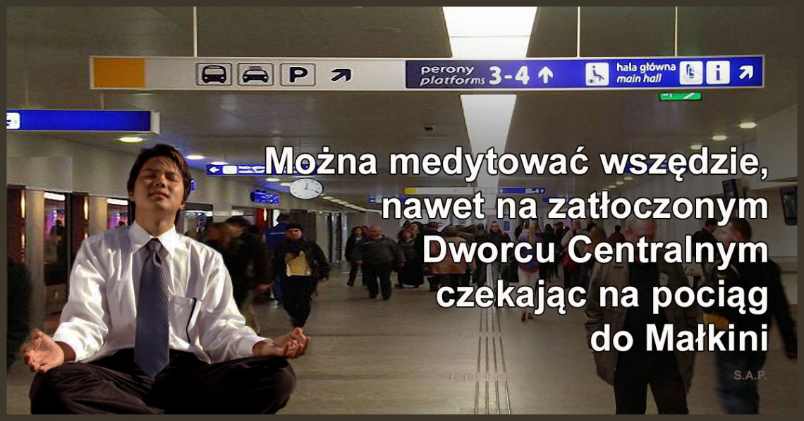 Odpowiedzialność cywilna pozwala medytować wszędzie, nawet na zatłoczonym Dworcu Centralnym czekając na pociąg do Małkini.