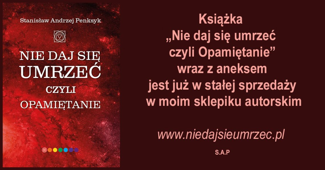 Książka „Nie daj się umrzeć, czyli Opamiętanie” z aneksem jest już w stałej sprzedaży w moim sklepiku autorskim.