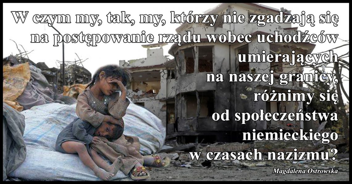 Milczeniem, brakiem protestów dajemy tym bandytom przyzwolenie na zbrodnie, których się dopuszczają na ludziach szukających u nas pomocy.