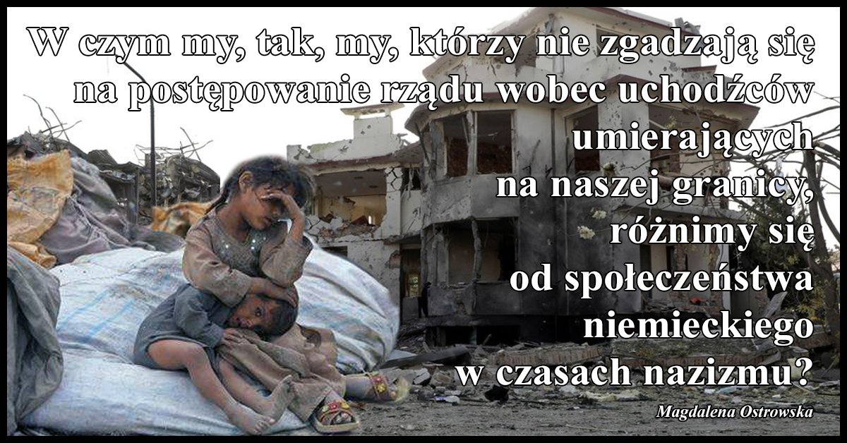 Milczeniem, brakiem protestów dajemy tym bandytom przyzwolenie na zbrodnie, których się dopuszczają na ludziach szukających u nas pomocy.