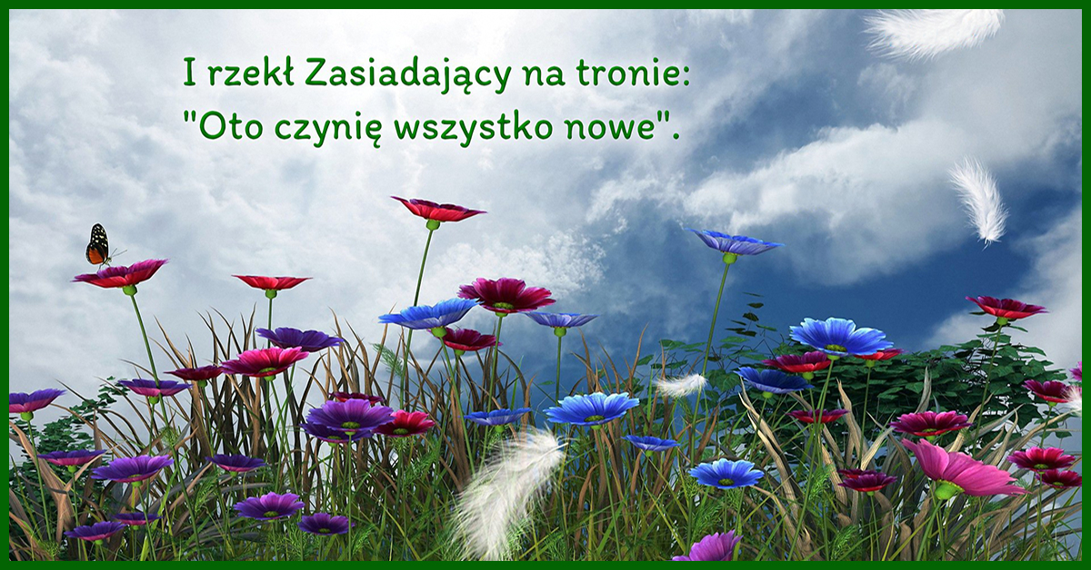 Prawie zawsze staramy się odrzucać rzeczy nowe, bo wszystko, co nowe irytuje, zmuszając nas do zmiany samych siebie.