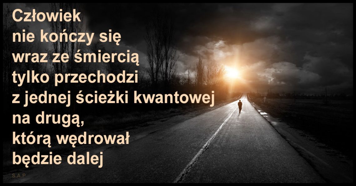 Kultura wtłoczyła w nas przerażający lęk przed śmiercią, a przecież żaden człowiek nie kończy się wraz z nią. Tutaj umierasz, tam się rodzisz, normalka!