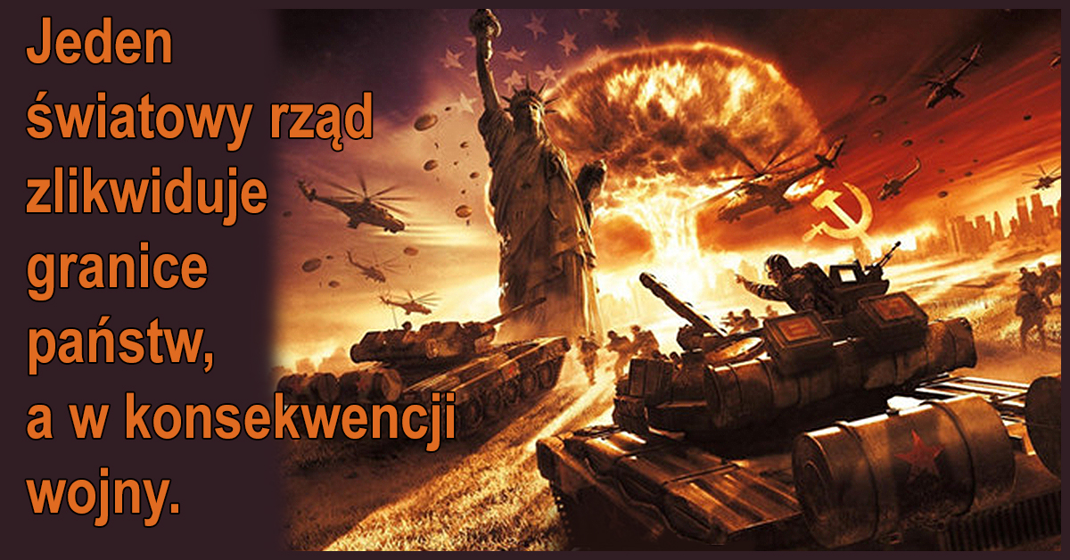 Jeśli będzie jeden rząd, nie powinno być państw, granic a w konsekwencji wojen, czyż nie? Nareszcie świat bez wojen, czy może być ktoś, komu się ta idea nie podoba?