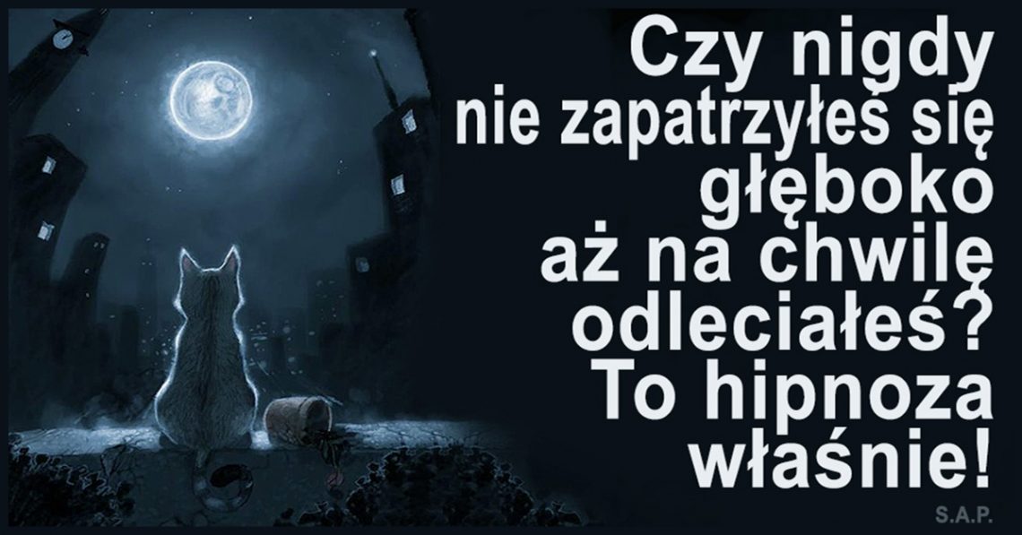 Hipnoza to niezwykle silne narzędzie i nie trzeba się jej bać. To pośredni stan psychiczny pomiędzy snem a jawą, w dodatku całkowicie naturalny.