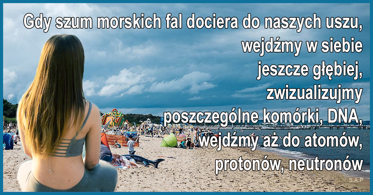 Pobyt nad morzem jest relaksujący i prozdrowotny, ale może być niezwykle uzdrawiający, jeśli wejdziemy w uzdrawiającą medytację.