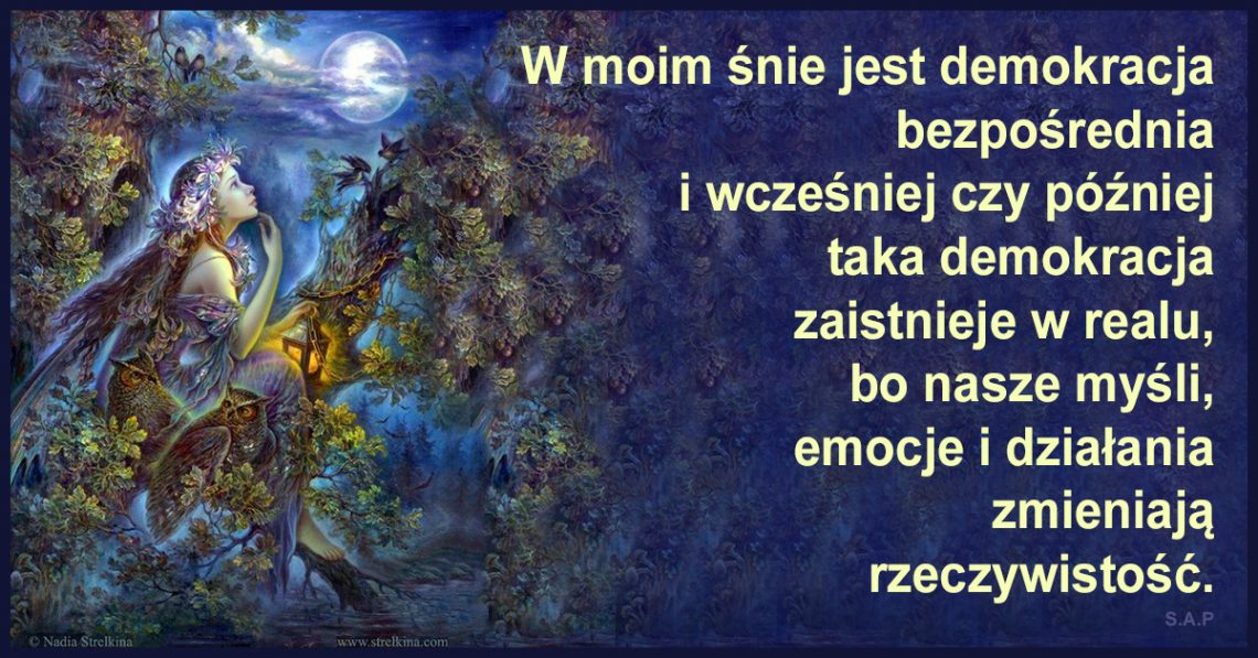 Matriksem da się jednak sterować i tak jak w świadomym śnie, śnić wybraną przez siebie rzeczywistość z demokracją bezpośrednią.