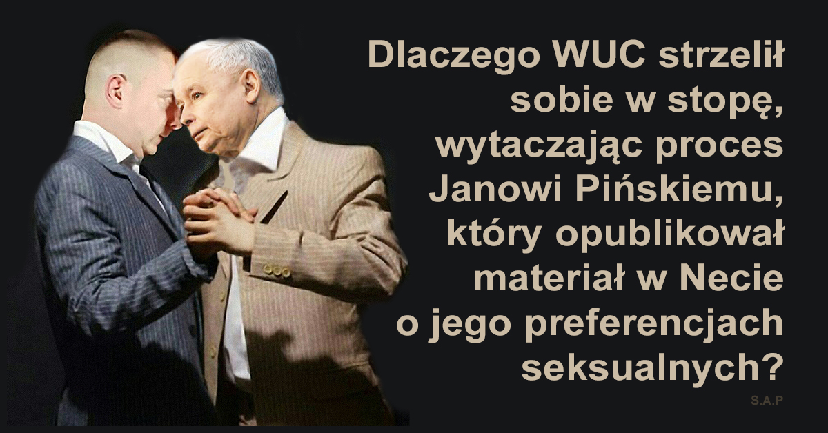 Dlaczego teraz? – pytanie nasunęło mi się od razu po obejrzeniu w Necie materiału Jana Pińskiego o preferencjach seksualnych WODZA.