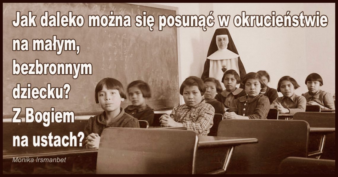 To, co działo się z rdzenną ludnością Kanady, wiedzą ą dziś jedynie Ocaleńcy! Gwałcone małe ciała, bicie aż do momentu „wybicia z dziecka Indianina”.