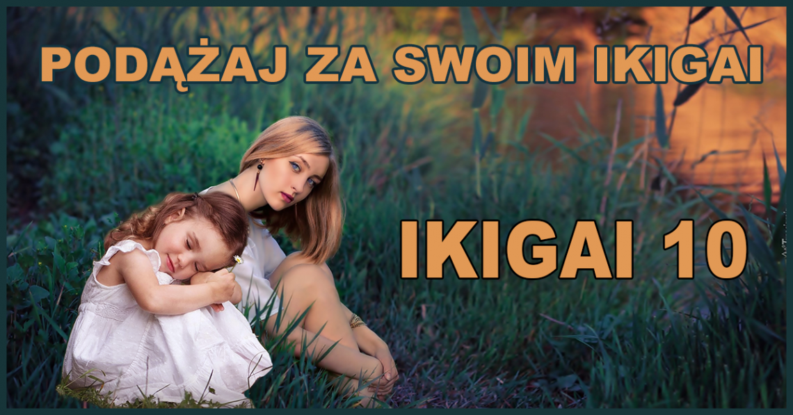 Ikigai, twoja misja jest znalezienie swojego sposobu, który nada Twojemu życiu sens i zapewni motywację, by dożyć do setki w pełni formy!