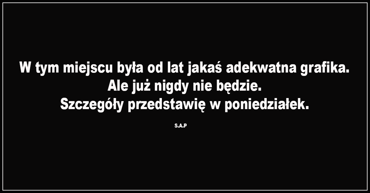 W poniedziałek upublicznię problem, z którym muszę się jakoś uporać i wspólnie z moimi internetowymi przyjaciółmi podejmiemy decyzję co do dalszych losów tego blogu