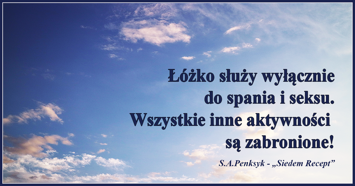 Łóżko służy wyłącznie do spania i seksu. Wszystkie inne aktywności są zabronione.