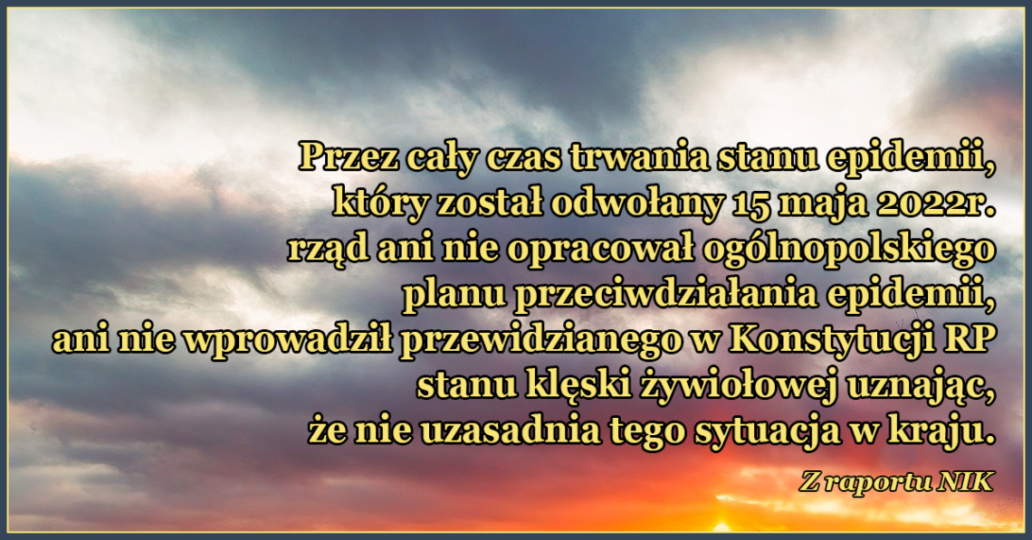 rząd nie wprowadził przewidzianego w Konstytucji RP stanu klęski żywiołowej.