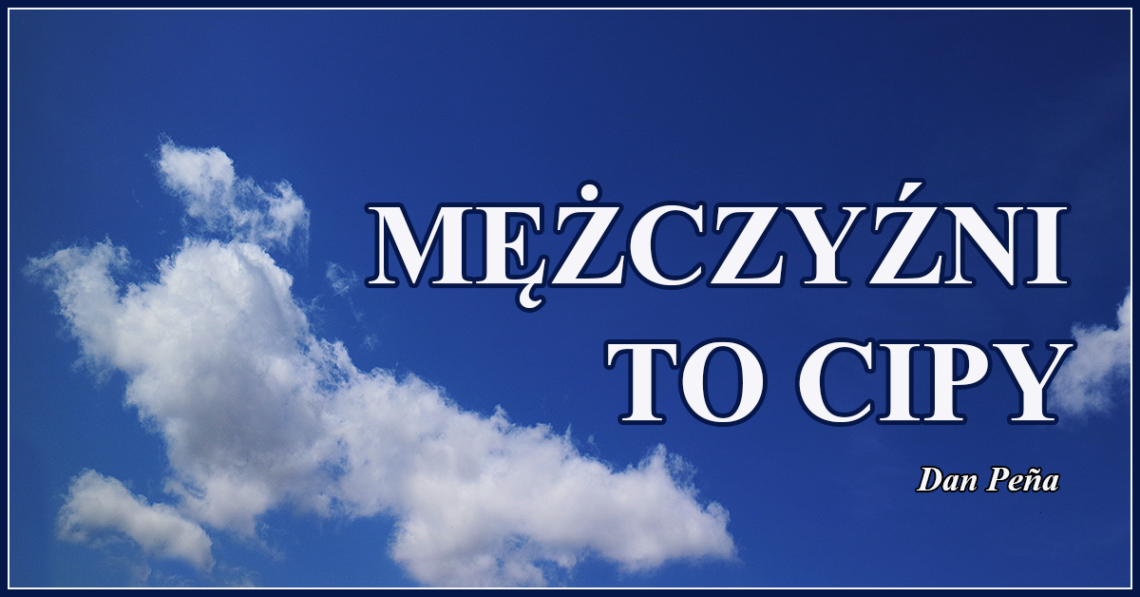 Mężczyźni to cipy