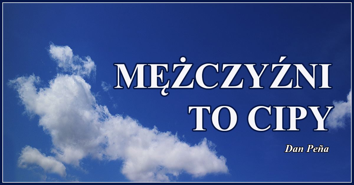 Mężczyźni to cipy