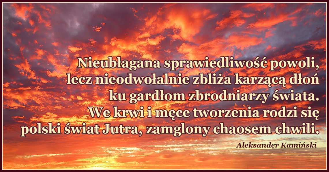 We krwi i męce tworzenia rodzi się polski świat Jutra, zamglony chaosem chwili.