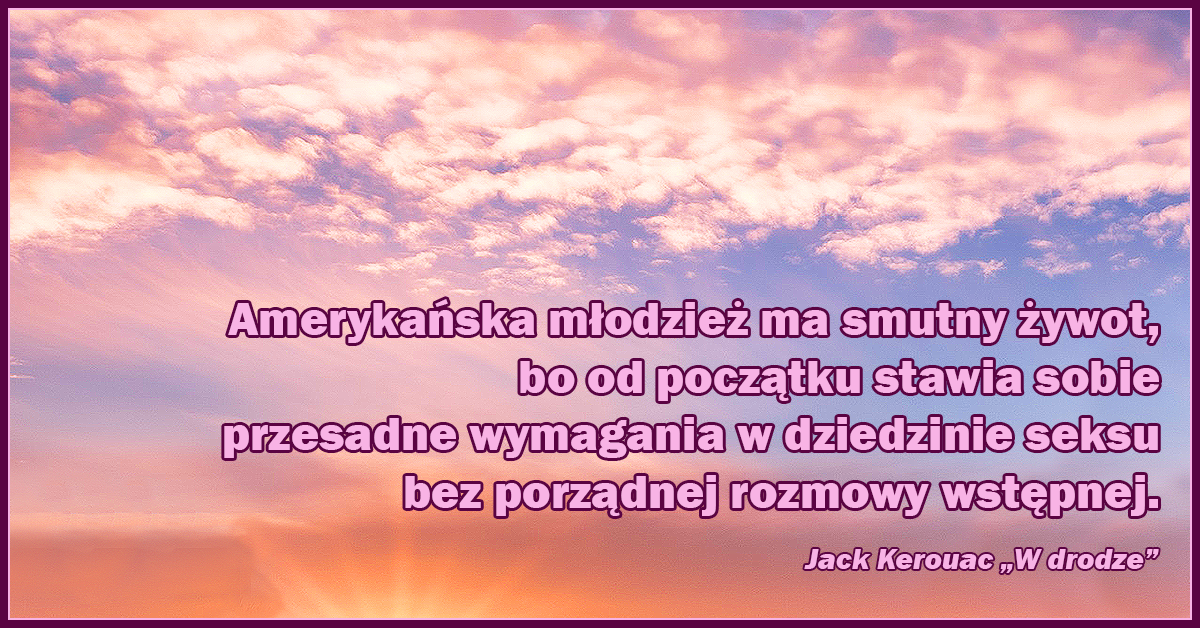 Amerykańska młodzież ma smutny żywot, bo od początku stawia sobie przesadne wymagania w dziedzinie seksu bez porządnej rozmowy wstępnej.