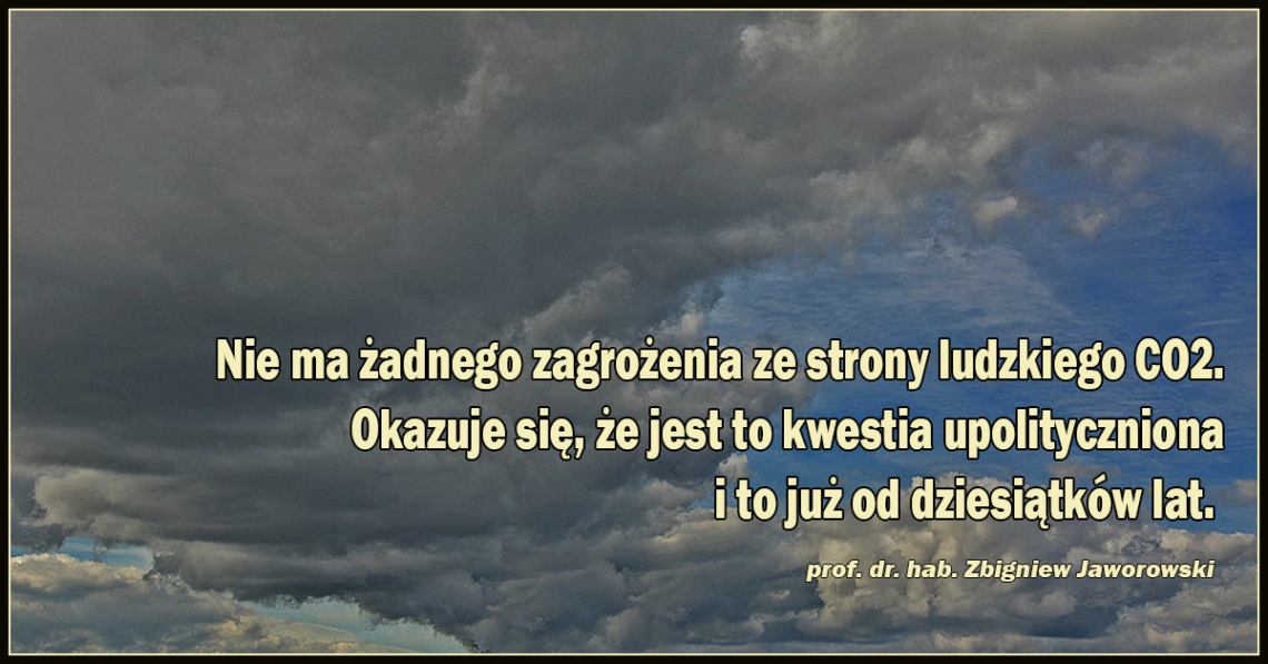 Nie ma żadnego zagrożenia ze strony ludzkiego CO2. Okazuje się, że jest to kwestia upolityczniona i to już od dziesiątków lat.