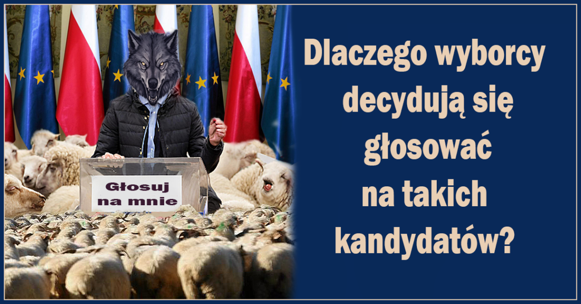 Dlaczego wyborcy decydują się głosować na takich kandydatów?