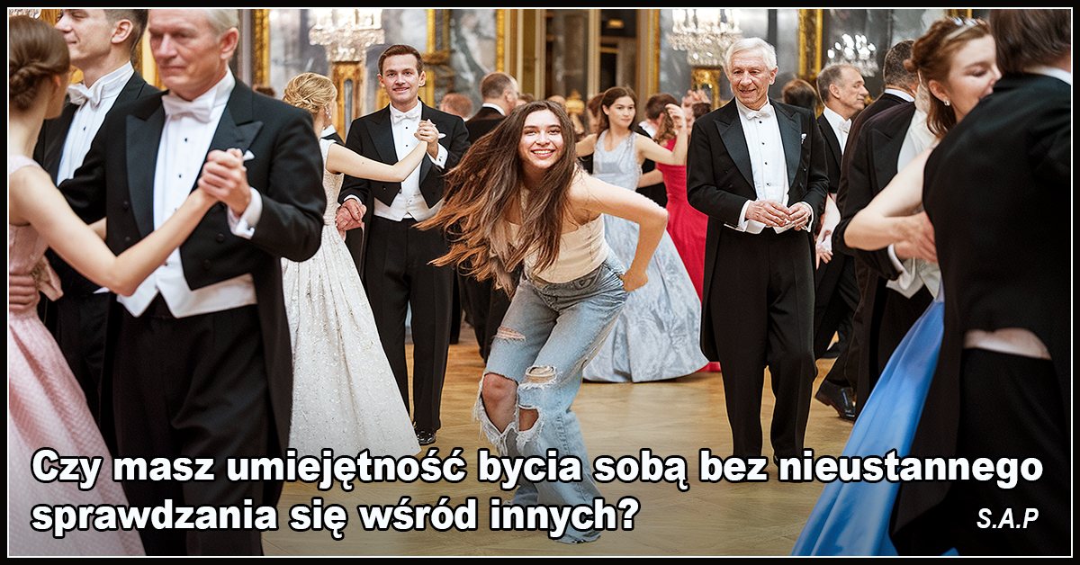 Czy masz umiejętność bycia sobą bez nieustannego sprawdzania się wśród innych?