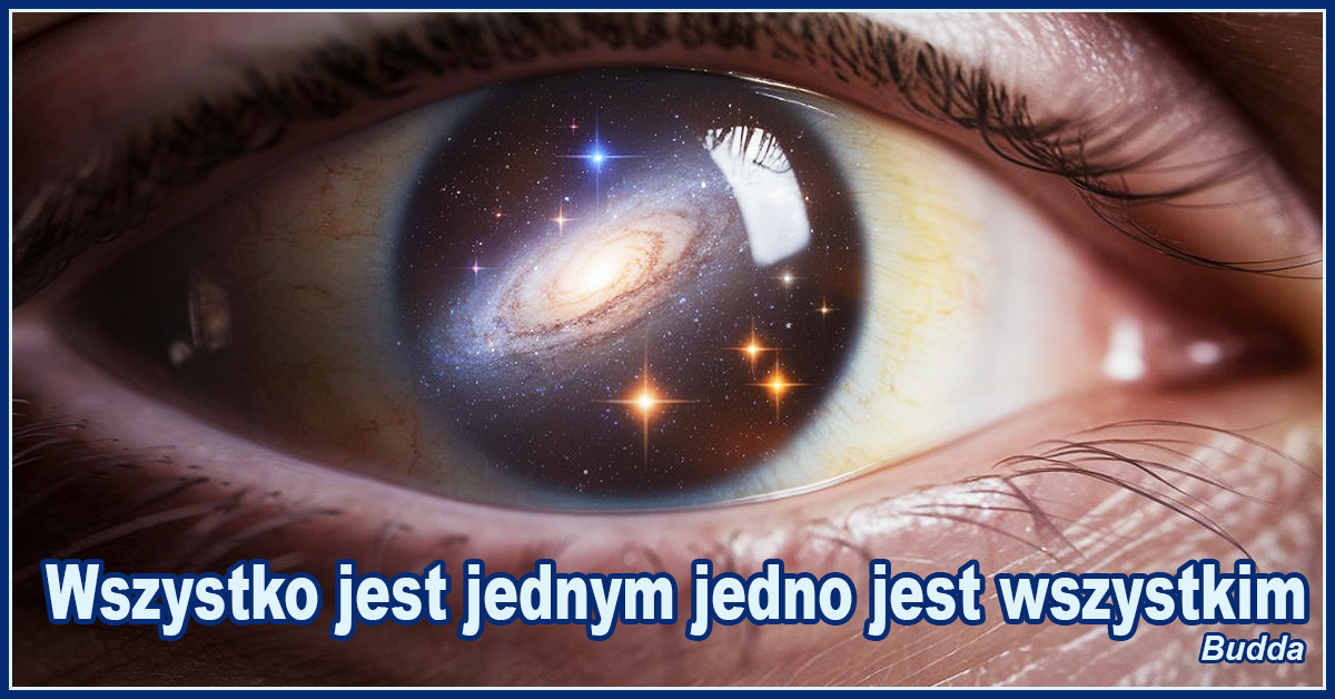 Wszystko jest jednym jedno jest wszystkim - Budda: