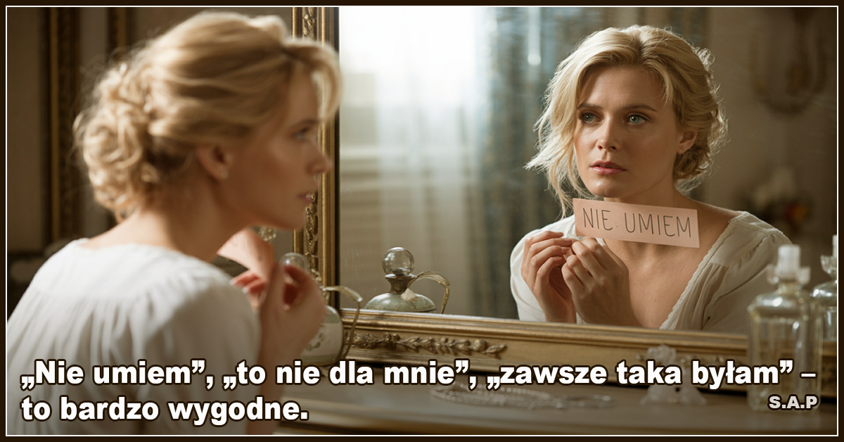 „Nie umiem”, „to nie dla mnie”, „zawsze taka byłam” – to bardzo wygodne. - SAP