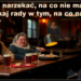 Przestań narzekać, na co nie masz rady, lecz szukaj rady w tym, na co narzekasz. - William Shakespeare